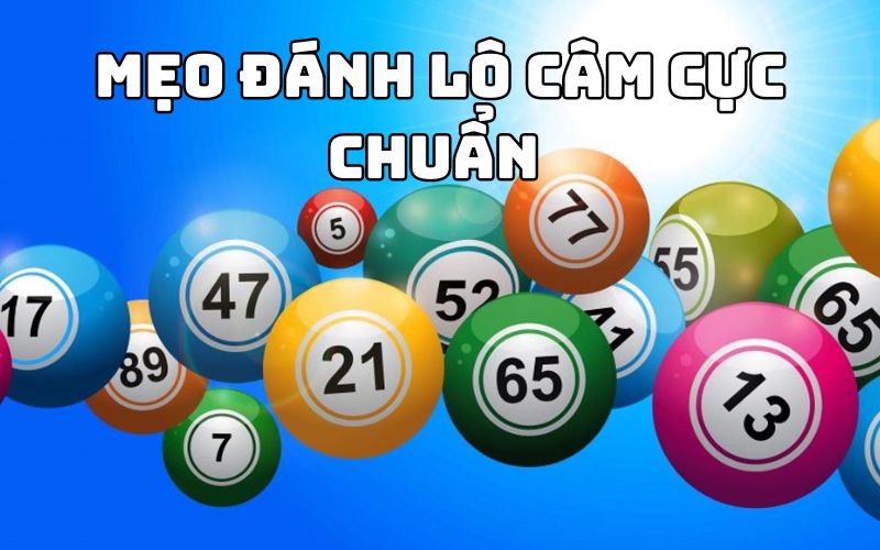 Mẹo đánh lô câm cực chuẩn 